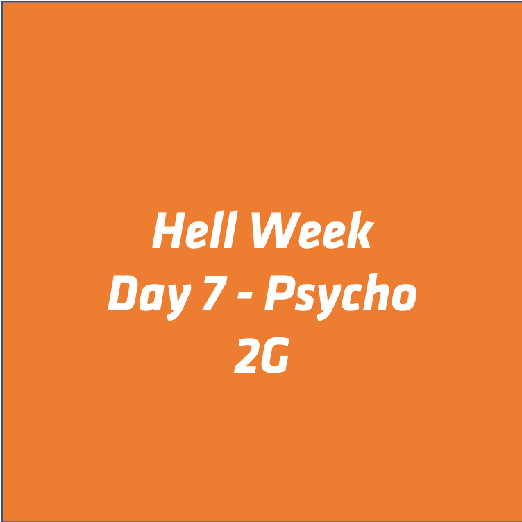 wednesday 10 30 19 2g hell week day 7 psycho
